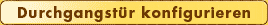 Durchgangstür konfigurieren